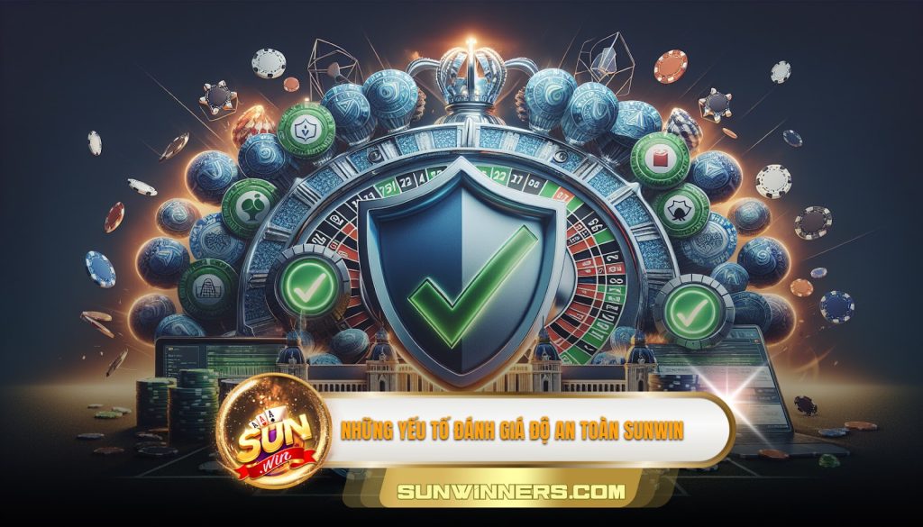 Những yếu tố đánh giá độ an toàn của Sunwin